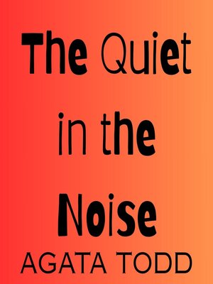 cover image of The Quiet in the Noise